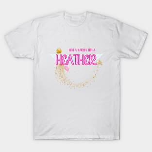 Not a Karen I’m a Heather T-Shirt